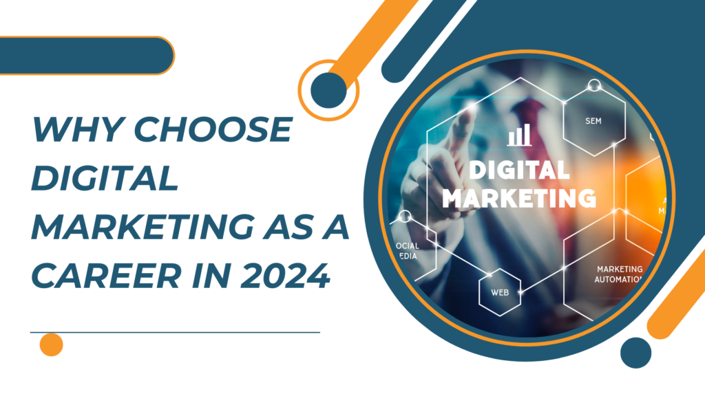 Why Choose Digital Marketing as a Career in 2024?